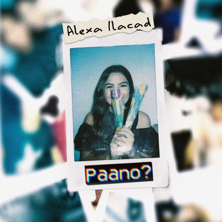 Alexa Ilacad Perfectly Captures Heartbreak After A Failed Relationship with “Paano”