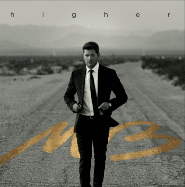 MICHAEL BUBLÉ ANNOUNCES RELEASE OF NEW ALBUM HIGHER ON MARCH 25