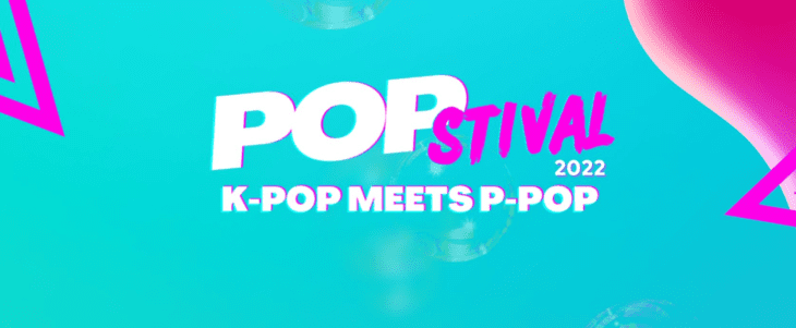 POPstival 2022 Brings Together K-Pop and P-Pop Acts