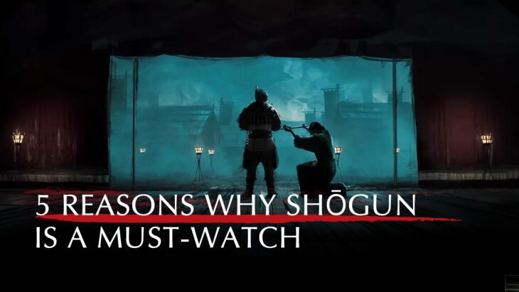 5 Reasons Why Shōgun is a Must-Watch